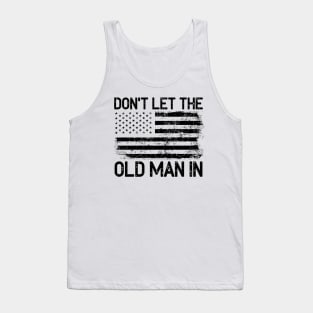 Don't let the old man in Tank Top